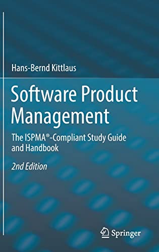Software Product Management: The ISPMA®-Compliant Study Guide and Handbook