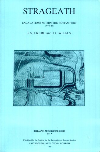 Strageath: Excavations within the Roman Fort 1973-86