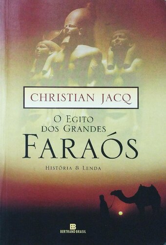 O Egito dos Grandes Faraós - História & Lenda