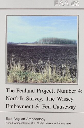 The Fenland Project Number 4: The Wissey Embayment and the Fen Causeway, Norfolk