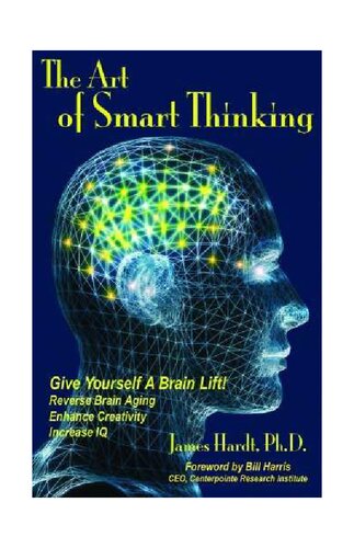 The Art of Smart Thinking: Give Yourself A Brain Lift!