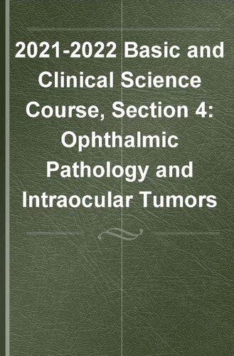2021–2022 BCSC Basic and Clinical Science Course™,Section 4: Ophthalmic Pathology and Intraocular Tumors.