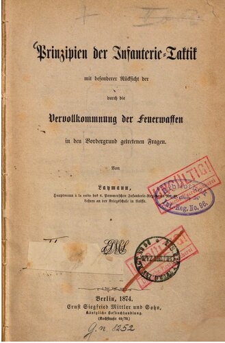 Prinzipien der Infanterie-Taktik mit besonderer Rücksicht der durch die Vervollkommnung der Feuerwaffen in den Vordergrund getretenen Fragen