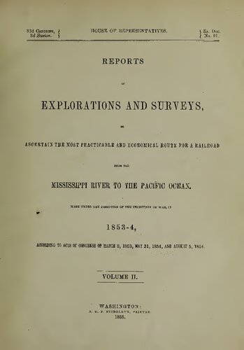 Reports of explorations and surveys, to ascertain the most practicable and economical route for a railroad from the Mississippi River to the Pacific Ocean