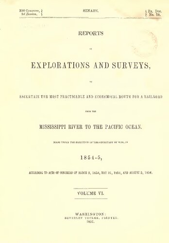 Reports of explorations and surveys, to ascertain the most practicable and economical route for a railroad from the Mississippi River to the Pacific Ocean