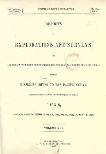 Reports of explorations and surveys, to ascertain the most practicable and economical route for a railroad from the Mississippi River to the Pacific Ocean