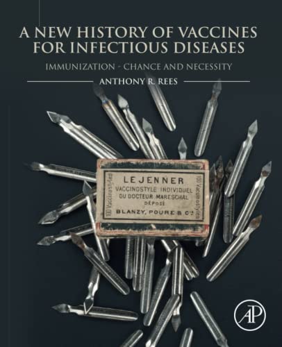 A New History of Vaccines for Infectious Diseases: Immunization - Chance and Necessity