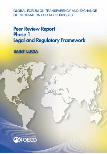 Global Forum on Transparency and Exchange of Information for Tax Purposes peer reviews. Saint Lucia 2012 : phase 1.