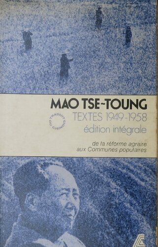 Textes 1949-1958. De la réforme agraire aux Communes populaires