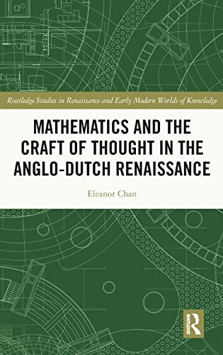 Mathematics and the Craft of Thought in the Anglo-Dutch Renaissance