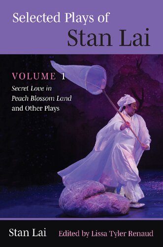 Selected plays of Stan Lai. Volume 1 : Secret love in peach blossom land and other plays