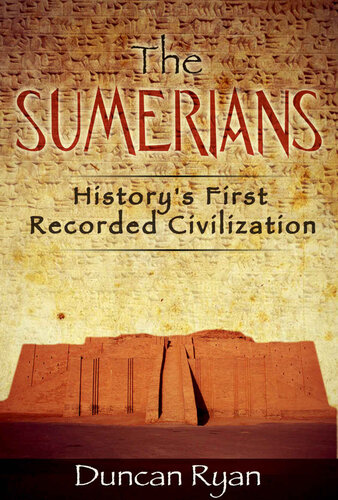 The Sumerians: History's First Recorded Civilization
