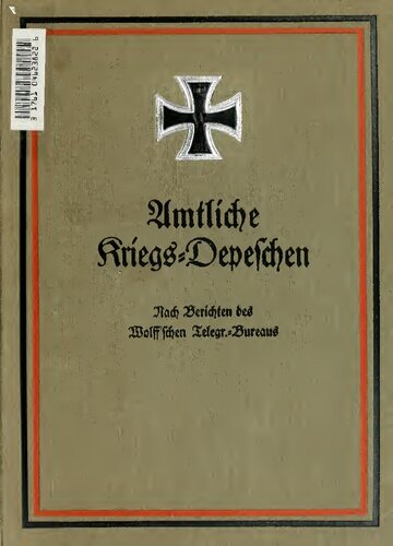 Amtliche Kriegs-Depeschen nach Berichten des Wolff'schen Telegr.-Bureaus 5 Band (1 August 1916 bis 31 Januar 1917)