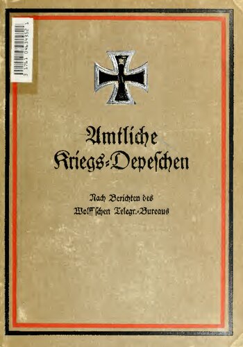 Amtliche Kriegs-Depeschen nach Berichten des Wolff'schen Telegr.-Bureaus 7 Band (1 August 1917 bis 31 Mai 1918)