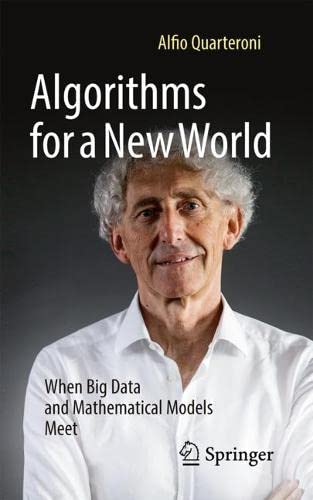 Algorithms for a New World: When Big Data and Mathematical Models Meet