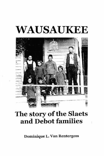 Wausaukee: The Story of the Slaets and Debot Families