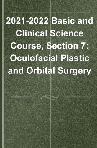 2021–2022 BCSC Basic and Clinical Science Course™,Section 7: Oculofacial Plastic and Orbital Surgery