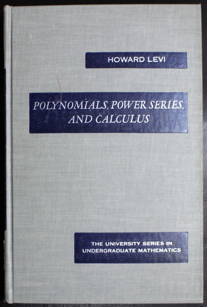 Polynomials, Power Series and Calculus (University Series in Undergraduate Mathematics)
