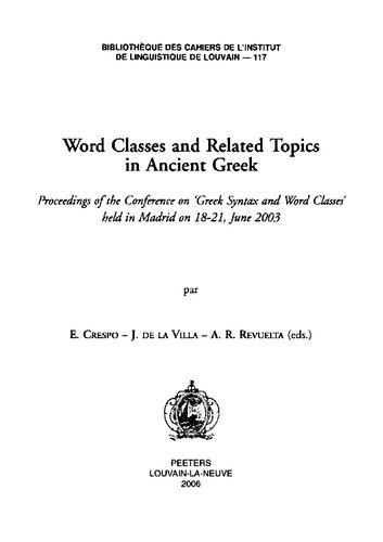 Word Classes and Related Topics in Ancient Greek. Proceedings of the Conference on 'Greek Syntax and Word Classes' held in Madrid on 18-21 June 2003