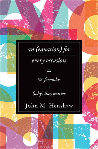 An Equation for Every Occasion: Fifty-Two Formulas and Why They Matter