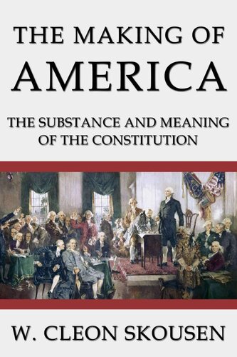 The Making of America - The Substance and Meaning of the Constitution