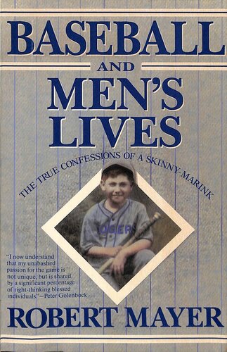Baseball And Men's Lives:  the  true confessions of a  skinny-marink