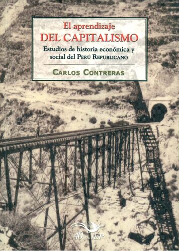 El aprendizaje del capitalismo. Estudios de historia económica y social del Perú republicano