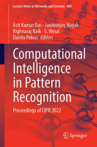 Computational Intelligence in Pattern Recognition: Proceedings of CIPR 2022 (Lecture Notes in Networks and Systems, 480)