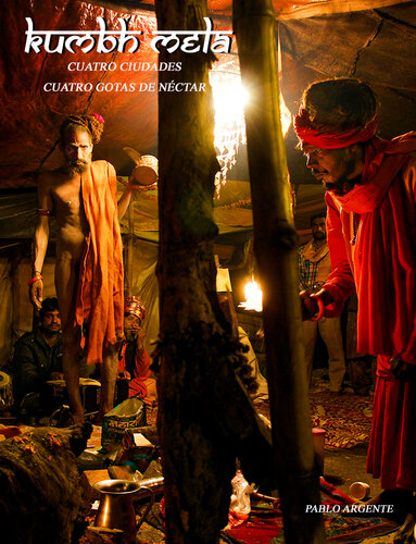 Kumbh Mela. Cuatro ciudades, cuatro gotas de néctar.