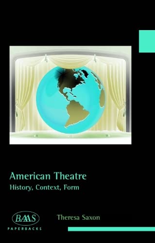 American Theatre: History, Context, Form