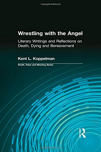 Wrestling with the Angel: Literary Writings and Reflections on Death, Dying and Bereavement