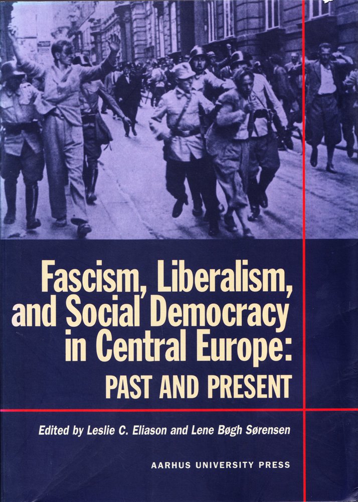 Fascism, Liberalism, and Social Democracy in Central Europe Past and Present