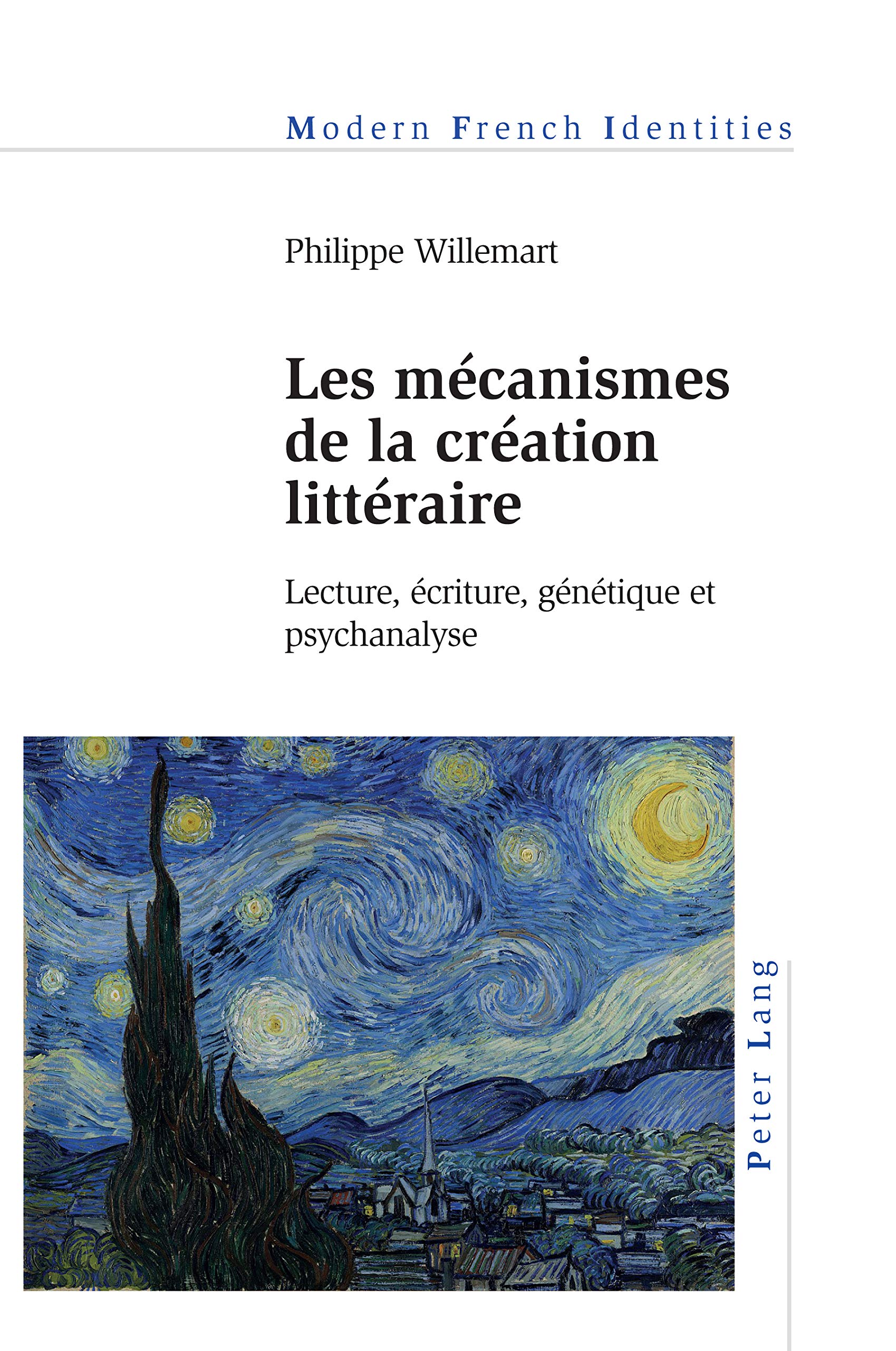 Les mécanismes de la création littéraire: Lecture, écriture, génétique et psychanalyse