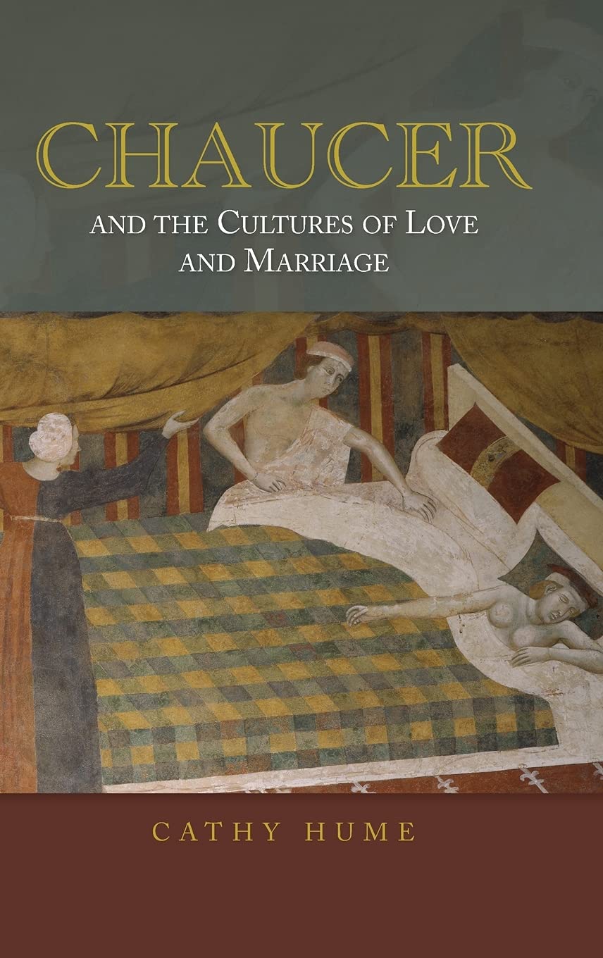 Chaucer and the Cultures of Love and Marriage