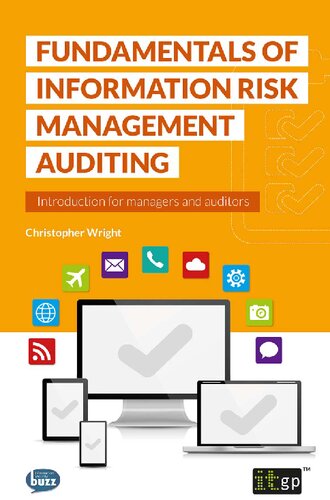 Fundamentals of information risk management auditing : an introduction for managers and auditors