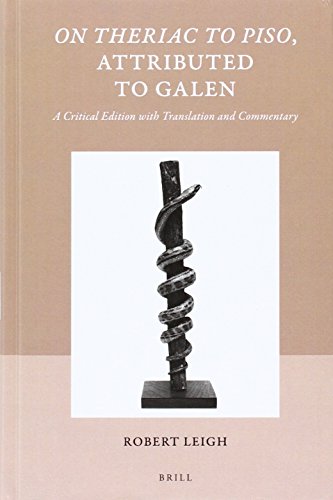 On Theriac to Piso, Attributed to Galen: A Critical Edition With Translation and Commentary