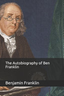 The Autobiography of Ben Franklin