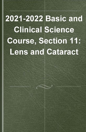 2021–2022 BCSC Basic and Clinical Science Course™,Section 11: Lens and Cataract