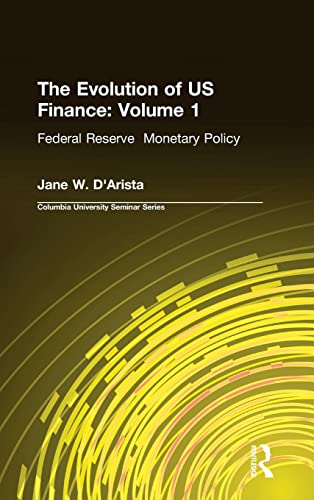 The Evolution of US Finance: v. 1: Federal Reserve Monetary Policy, 1915-35