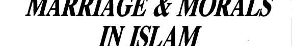 Marriage & Morals in Islam