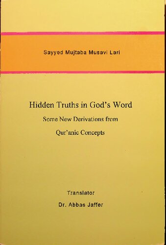Hidden Truths in God's Word - Some New Derivations from Qur'anic Concepts