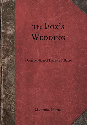 The Fox's Wedding: A Compendium of Japanese Folklore