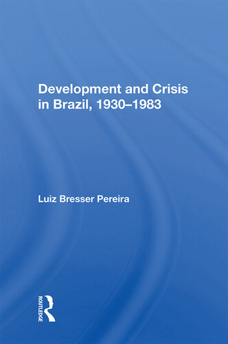 Development and Crisis in Brazil, 1930-1983