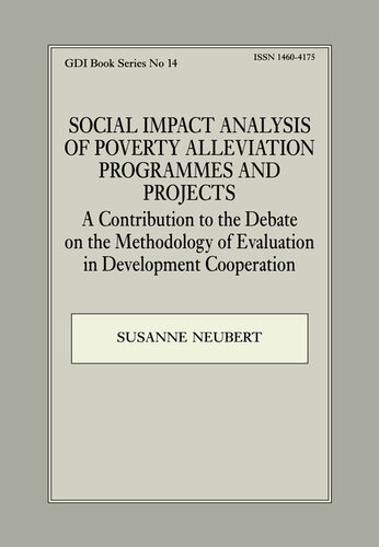 Social Impact Analysis of Poverty Alleviation Programmes and Projects: A Contribution to the Debate on the Methodology of Evaluation in Development Co-Operation