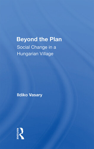 Beyond the Plan: Social Change in a Hungarian Village