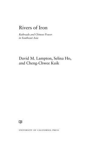 Rivers of Iron: Railroads and Chinese Power in Southeast Asia