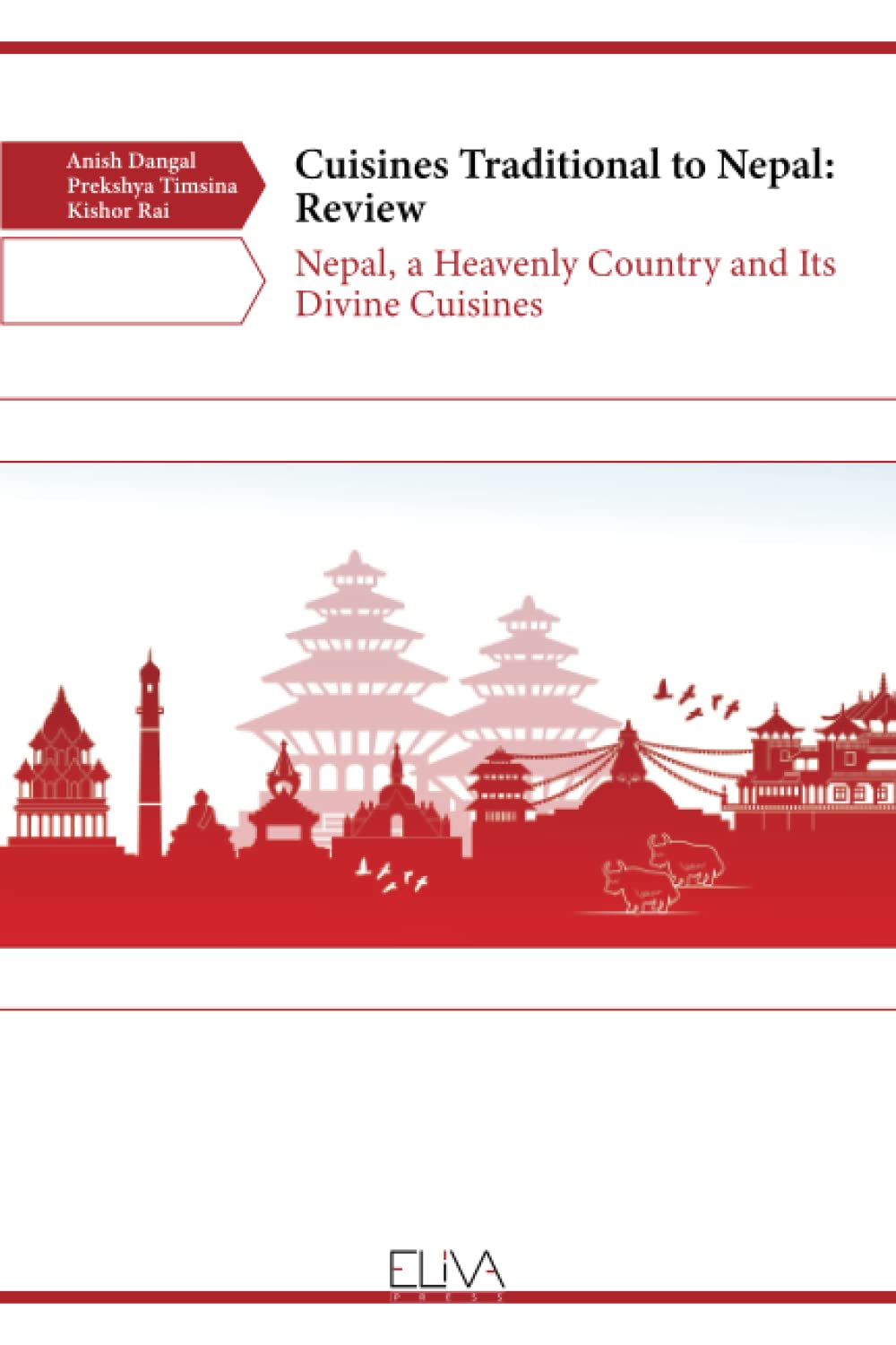 Cuisines Traditional to Nepal: Review: Nepal, a Heavenly Country and Its Divine Cuisines