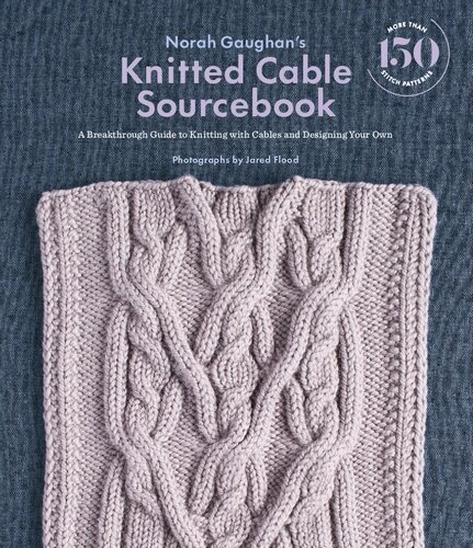 Knitted Cable Sourcebook: A Breakthrough Guide to Knitting with Cables and Designing Your Own