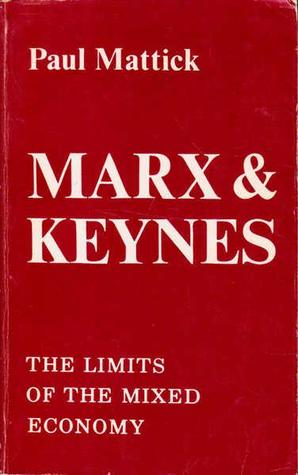 Marx and Keynes: The Limits of the Mixed Economy