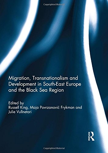 Migration, Transnationalism and Development in South-East Europe and the Black Sea Region